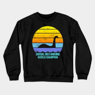 Loch Ness Monster Social Distancing World Champion Crewneck Sweatshirt